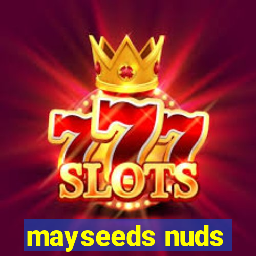 mayseeds nuds